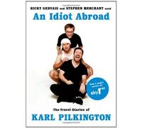 [AN IDIOT ABROAD: THE TRAVEL DIARIES OF KARL PILKINGTON] By Pilkington, Karl(Hardcover) on 19-Jan-2011