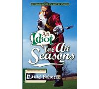An Idiot for All Seasons