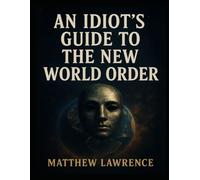 An idiots guide to the New World Order
