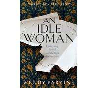 An Idle Woman: based on one of the most sensational divorce trials of the nineteenth century