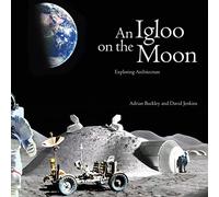 An Igloo on the Moon: Exploring Architecture