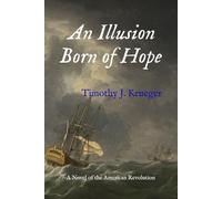 An Illusion Born of Hope: A Novel of the American Revolution: 4 (The Langdon Maritime Chronicles)