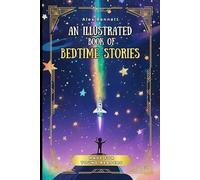 An Illustrated Book of Bedtime Stories: Eight Exciting Short Tales Aimed at Five - Ten Year Olds