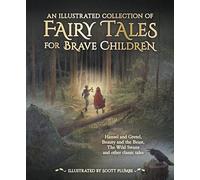 An Illustrated Collection of Fairy Tales for Brave Children