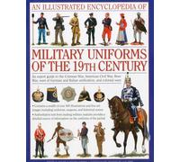 Illustrated Encyclopedia of Military Uniforms of the 19th Century