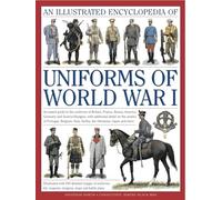 Illustrated Encyclopedia of Uniforms of World War I