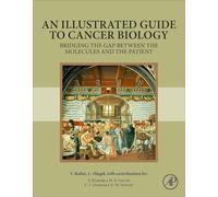 An Illustrated Guide to Cancer Biology