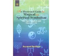 An Illustrated Guide to Magical and Spiritual Symbolism: Signs, Symbols and Omens