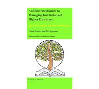 An Illustrated Guide to Managing Institutions of Higher Education: For New Leaders and New Institutions