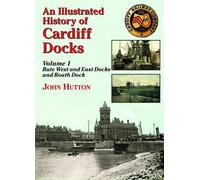 An Illustrated History of Cardiff Docks: Bute West and - Paperback NEW Hutton,
