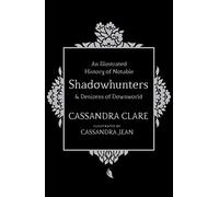 An Illustrated History of Notable Shadowhunters and Denizens of Downworld