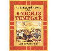 An Illustrated History of the Knights Templar – Destiny Books