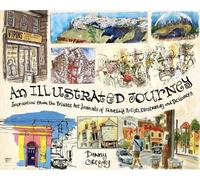 [ An Illustrated Journey Inspiration from the Private Art Journals of Traveling Artists, Illustrators and Designers By Gregory, Danny , Paperback, Mar- 01- 2013 ]