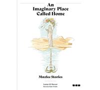 An Imaginary Place Called Home: Mnzlee Stories