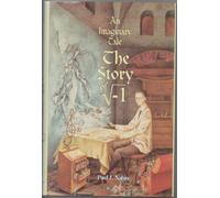 An Imaginary Tale: The Story of "i" (the Square Root of Minus One): The Story of √-1