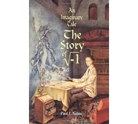 An Imaginary Tale: The Story of [the square root of minus one] by Paul J. Nahin (1998-12-23)