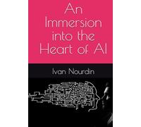 An Immersion into the Heart of AI