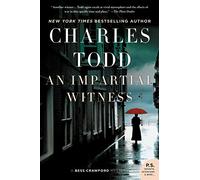 An Impartial Witness: A Bess Crawford Mystery: 02 (The Bess Crawford Mysteries, 2)
