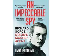 An Impeccable Spy: Richard Sorge, Stalin’s Master Agent