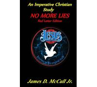 AN IMPERATIVE CHRISTIAN STUDY: NO MORE LIES (Red Letter Edition)
