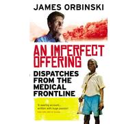 An Imperfect Offering: Dispatches from the medical frontline