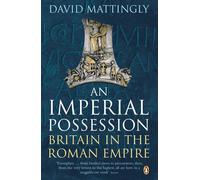 An Imperial Possession: Britain in the Roman Empire, 54 BC - AD 409 (Penguin Hi