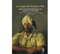 An Imperial World at War: The British Empire, 1939-45