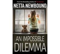 An Impossible Dilemma: A Breathtaking Psychological Thriller
