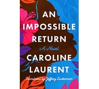 An Impossible Return: A Novel