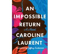 An Impossible Return : A Novel