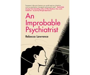 An Improbable Psychiatrist