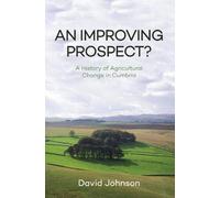An Improving Prospect? A History of Agricultural Change in Cumbria