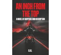AN INCH FROM THE TOP: A NOVEL OF SUSPENSE AND REDEMPTION