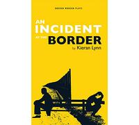 An Incident at the Border (Oberon Modern Plays)