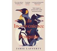 An Inconvenience of Penguins: Epic voyages in pursuit of the world's most beloved bird