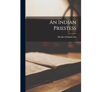 An Indian Priestess: The Life of Chundra Lela