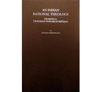 An Indian Rational Theology: Introduction to Udayana's Nyayakusumanjali