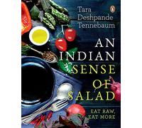 An Indian Sense of Salad: Eat Raw, Eat More