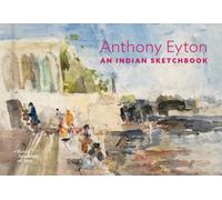 An Indian Sketchbook : Anthony Eyton