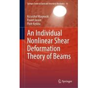 An Individual Nonlinear Shear Deformation Theory of Beams (Springer Series in Solid and Structural Mechanics, 16)