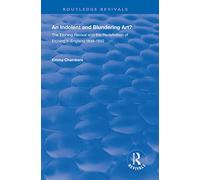 An Indolent and Blundering Art?: The Etching Revival and the Redefinition of Etching in England (Routledge Revivals)