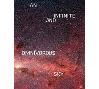 An Infinite and Omnivorous Sky