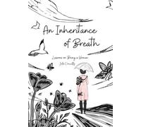 An Inheritance of Breath: Lessons on Being a Woman