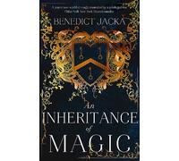An Inheritance of Magic: Book 1 in a new dark fantasy series by the author of the million-copy-selling Alex Verus novels (The Inheritance of Magic Series)