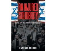 An Injured Solidarity: Splits and Hiatuses in Israeli Society