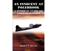 An Innocent at Polebrook: A Memoir of an 8Th Air Force Bombardier