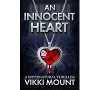 An Innocent Heart: In life, he couldn't prove his innocence ... Perhaps in death ...