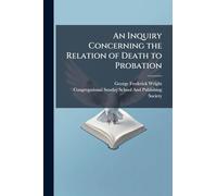 An Inquiry Concerning the Relation of Death to Probation