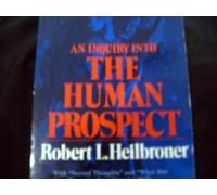 An Inquiry into the Human Prospect (Open Forum S.)