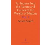 An Inquiry Into the Nature and Causes of the Wealth of Nations